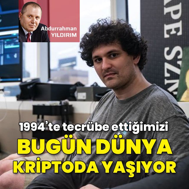 1994 te tecrübe ettiğimizi bugün dünya kriptoda yaşıyor