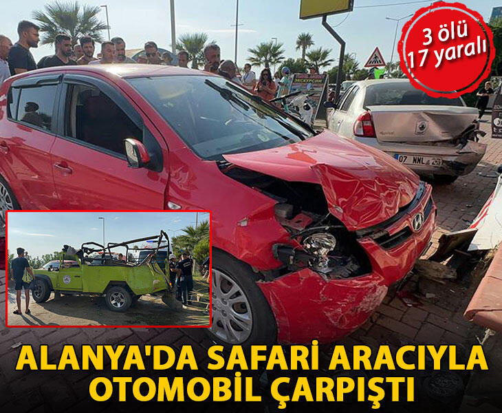 Alanyada safari aracıyla otomobil çarpıştı 3 ölü 17 yaralı