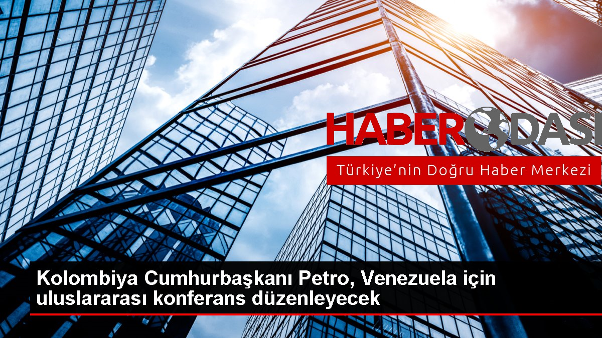 Kolombiya Cumhurbaşkanı Petro Venezuela için uluslararası konferans düzenleyecek