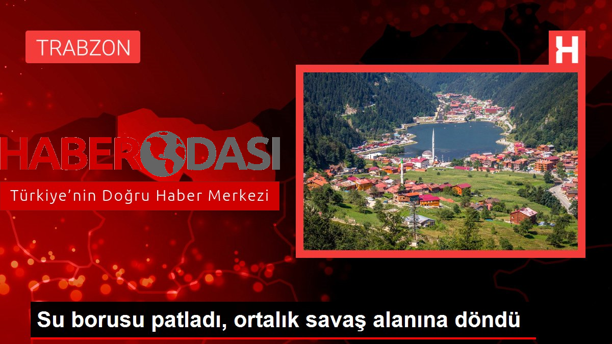 Su borusu patladı ortalık savaş alanına döndü