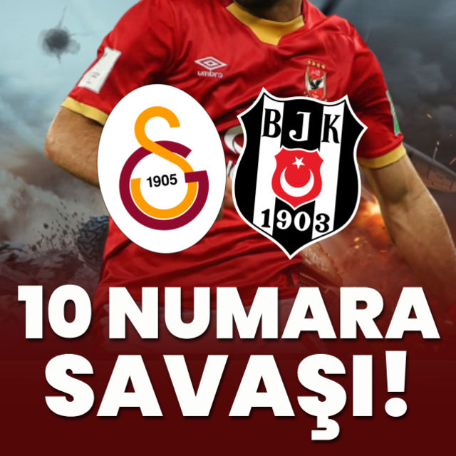 Transferde sıcak gelişme Galatasaray ve Beşiktaş ın 10 numara savaşı