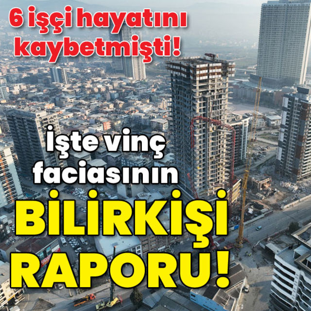 6 işçi hayatını kaybetmişti  İşte vinç faciasında bilirkişi raporu