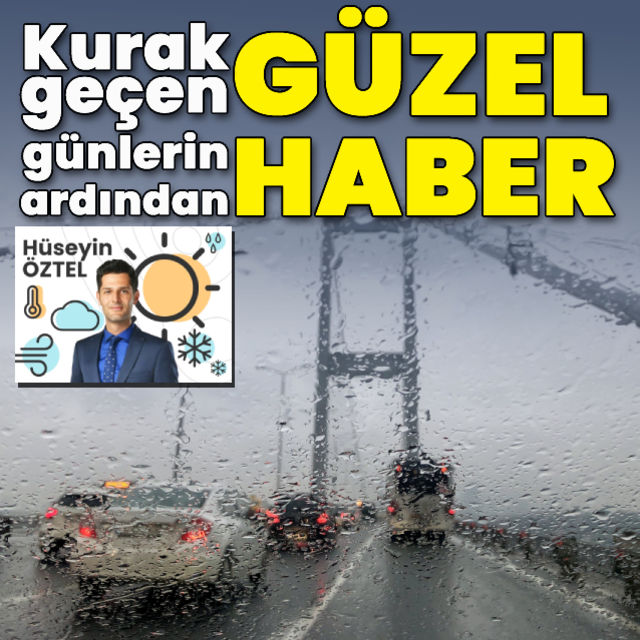 Habertürk Meteoroloji Mühendisi Hüseyin Öztel yazdı Yağmur sonunda geliyor