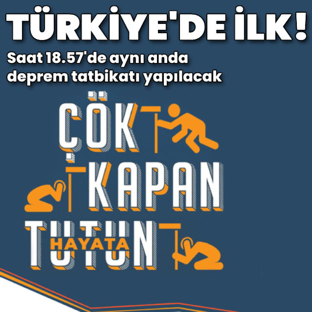 Türkiye de ilk Saat 18.57 de  çök kapan tutun  tatbikatı yapılacak