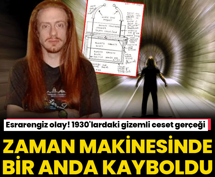 Zaman makinesini denerken kayboldu! 1930'lardaki gizemli ceset gerçeği