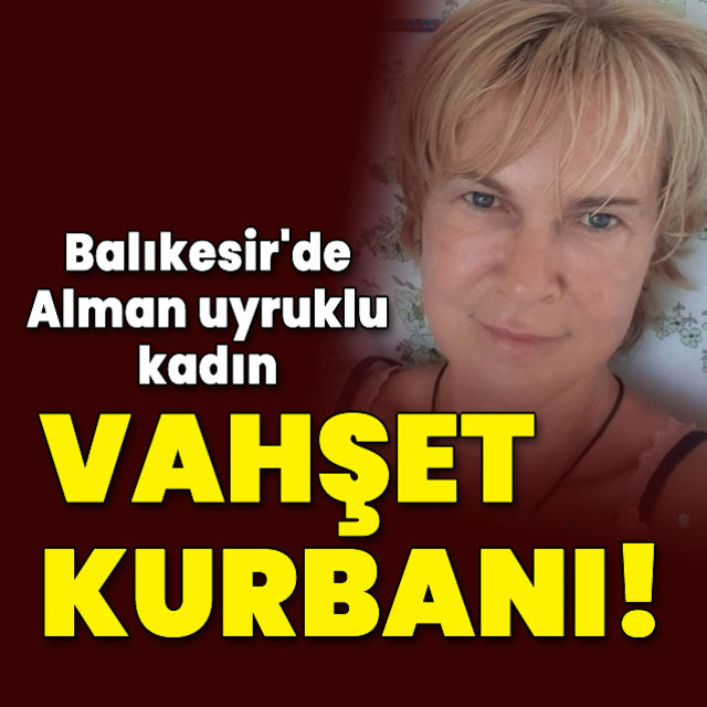 Balıkesir de tartıştığı Alman uyruklu kadını silahla öldürdü