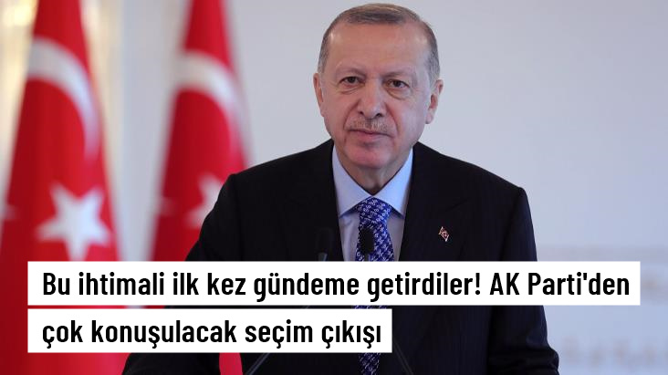 AK Parti bunu ilk kez gündeme getirdi Cumhurbaşkanı Erdoğan ın Meclis i feshetmesiyle de seçim kararı alınabilir