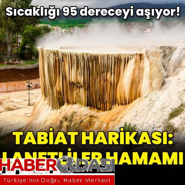 Lanetliler Hamamındaki suların sıcaklığı 95 dereceyi aşıyor