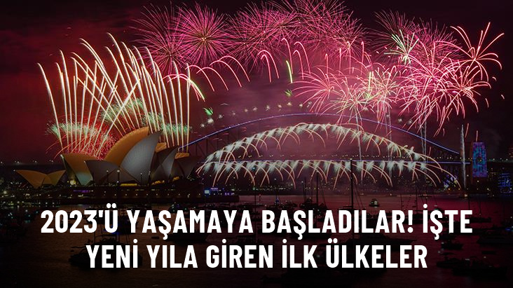 2023 ü yaşamaya başladılar İşte yeni yıla giren ilk ülkeler