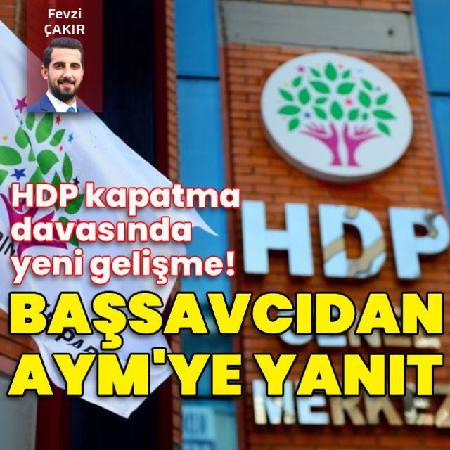 HDP kapatma davasında yeni gelişme Başsavcı AYM ye yanıt verdi