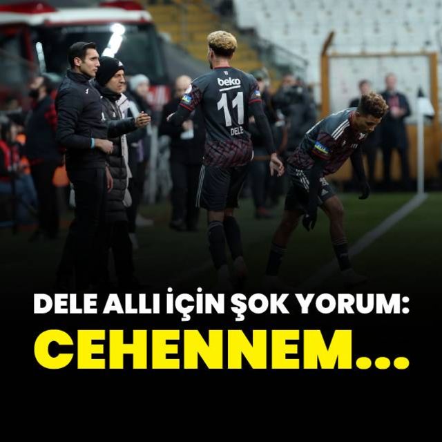 Beşiktaşlı taraftarlar ıslıklamıştı Dele Alli için şok yorum Cehennem