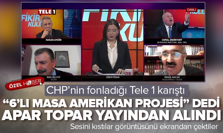 Tele 1in konuğu 6lı masaya Amerikan projesi dedi Apar topar yayından alındı GÜNDEM