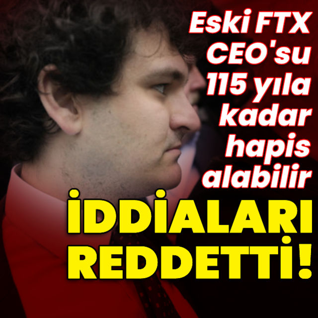 FTX in eski CEO su Sam Bankman-Fried iddiaları reddetti