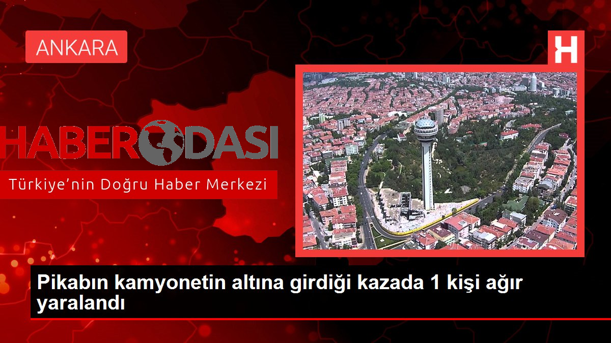 Pikabın kamyonetin altına girdiği kazada 1 kişi ağır yaralandı