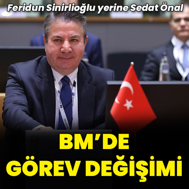 BM de görev değişimi Sinirlioğlu yerine Sedat Önal geldi