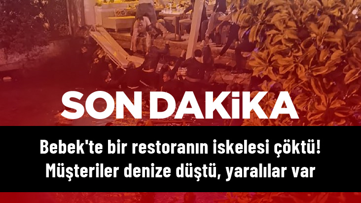 Bebek te bir restoranın iskelesi çöktü! Müşteriler denize düştü yaralılar var