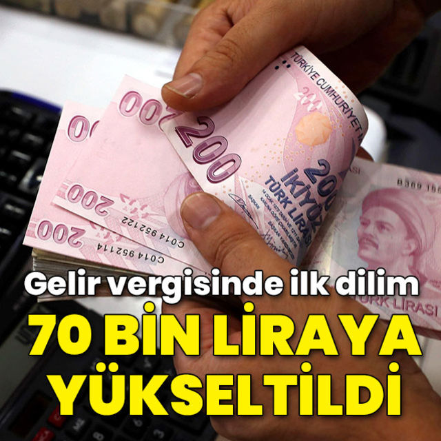 Gelir vergisinde ilk dilim 32 binden 70 bin liraya çıkarıldı