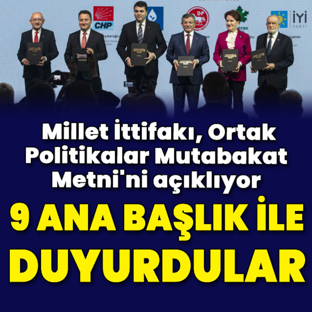 Son dakika haberi Millet İttifakı  Mutabakat Metni ni açıklıyor