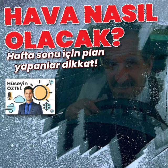 Hafta sonu hava nasıl olacak İşte tahminler