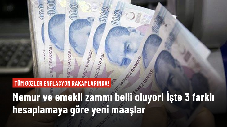 Tüm Türkiye nin gözü enflasyon rakamlarında Memur ve emekli zammının belli olmasına saatler kaldı