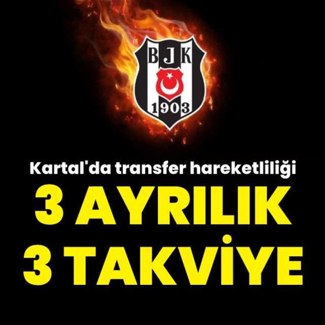 Beşiktaş tan son dakika transfer haberleri 3 ayrılık 3 takviye