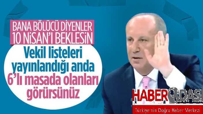 Muharrem İnce Bana bölücü diyenler 10 Nisanı beklesin