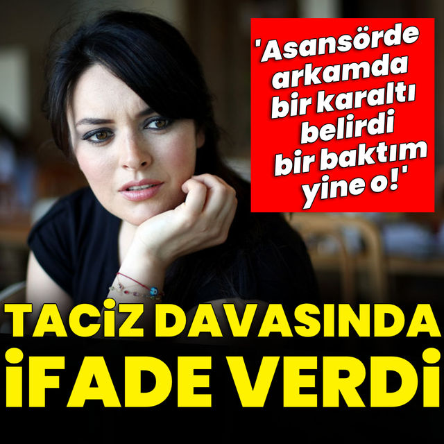 Ezgi Mola taciz davasında ifade verdi