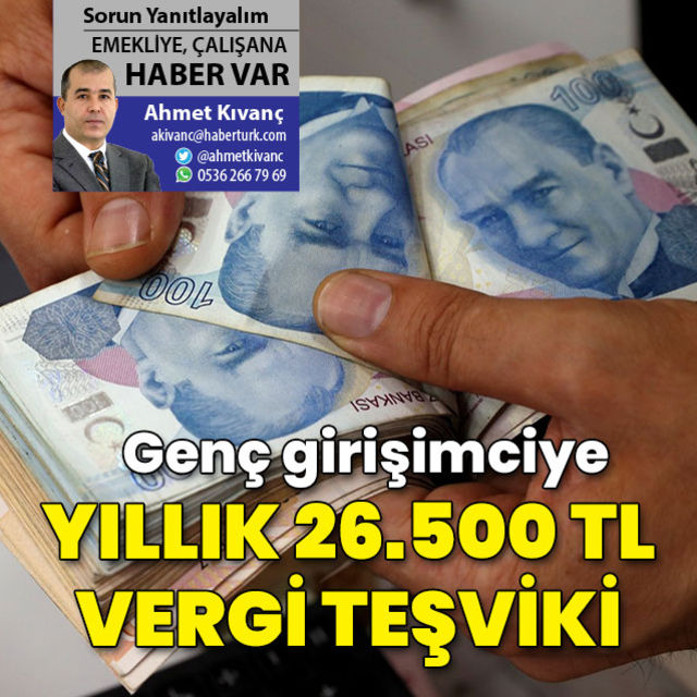 Genç girişimciye yıllık 26.500 TL ye kadar vergi teşviki