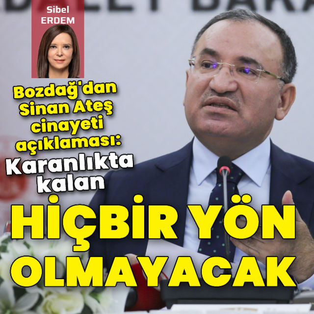 Son dakika haberi Bozdağ dan Sinan Ateş cinayeti açıklaması