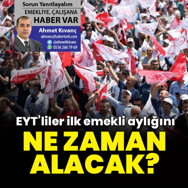 EYT liler ilk emekli aylığını ne zaman alacak