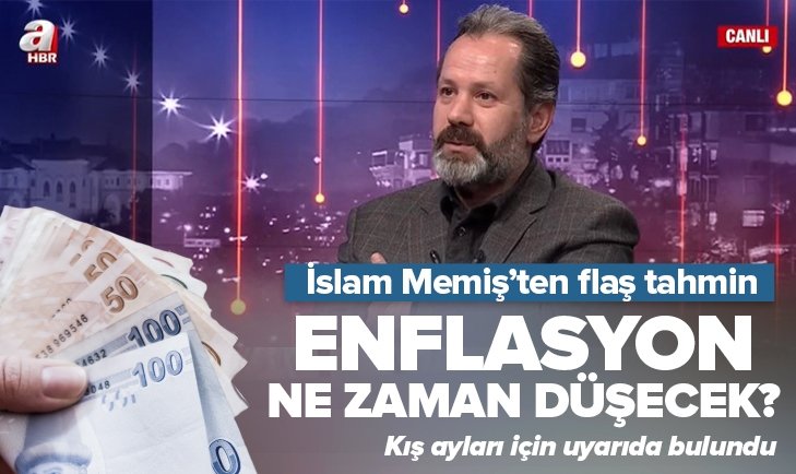 İslam Memiş tahminini duyurdu Enflasyon rakamları ne zaman düşecek Market fiyatları ne zaman inecek