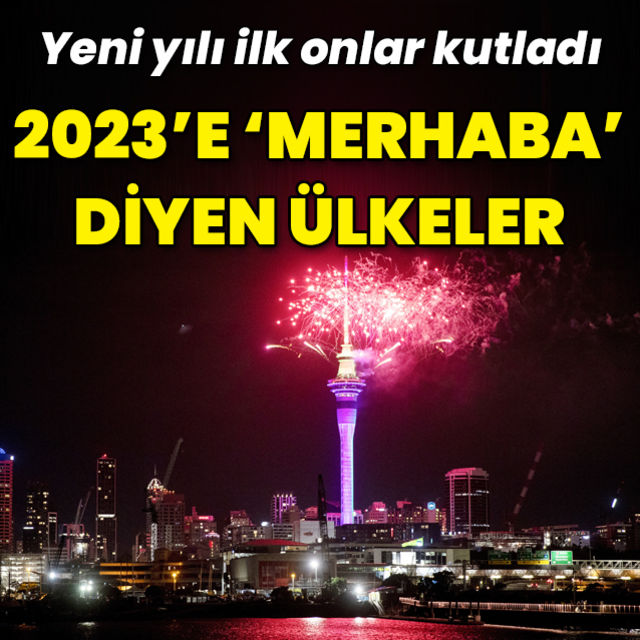 2023 e önce onlar merhaba dedi Yeni yıla ilk giren ülkeler