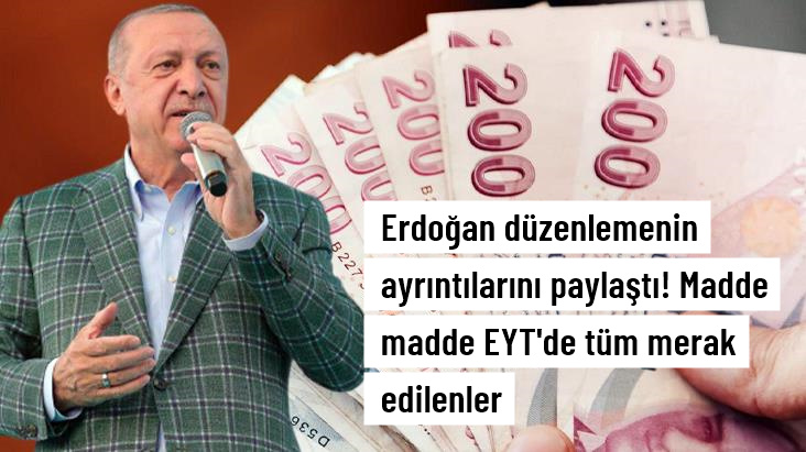 Cumhurbaşkanı Erdoğan düzenlemenin ayrıntılarını açıkladı! Madde madde EYT de tüm merak edilenler