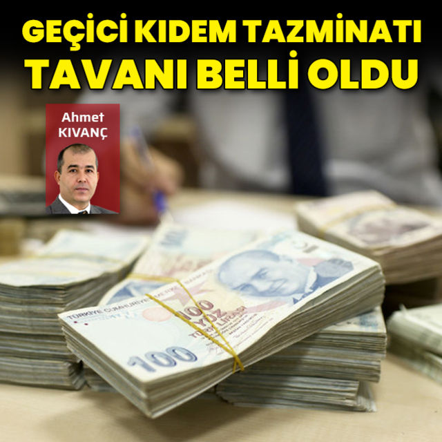 Son dakika haberi Geçici kıdem tazminatı tavanı belli oldu